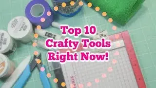 My Top 10 Must-Have Card Making Tools Right Now!