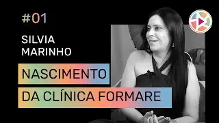 #1 Silvia Marinho -  A história da Formare