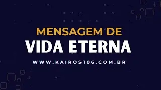 Mensagem de Vida Eterna  - 26/12/2025