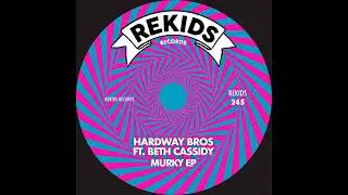 Hardway Bros Feat. Beth Cassidy - Murky (Coral Way Dub Mix)