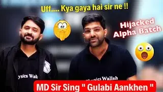 MD Sir Sing Gulabi Aankhein in Alpha Batch 🔥 Hijacked Hitesh Sir's Class 😂🤣