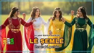 LÊ ŞEMLÊ #kürtçemüzik #muzikakurdi #kürtçeremix