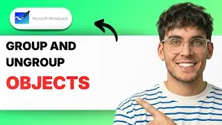How to Group and Ungroup Objects in Microsoft Whiteboard [2026 Full Guide]