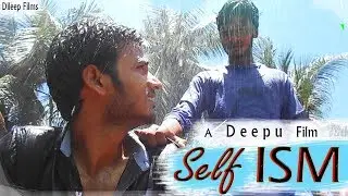 SelfIsm | new telugu short film | Directed by Deepu