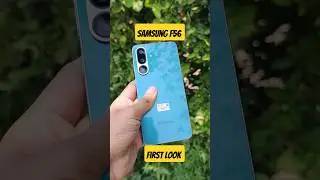 Samsung f56 first look 🔥🔥 samsung f56 5g first look 🔥🔥 #firstlook #samsungf56 #unboxing #newphone
