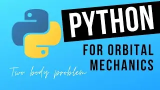 Python For Orbital Mechanics 1 - Two Body Problem