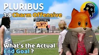 What&rsquo;s the Actual End Goal ? &bull;&nbsp;A Review of Plur1bus&nbsp;S1:E8 Charm Offensive