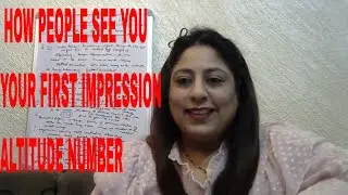 HOW TO CALCULATE YOUR ALTITUDE NUMBER? WHAT IS  FIRST  IMPRESSION YOU GIVE TO OTHERS BY AARTI BHATIA
