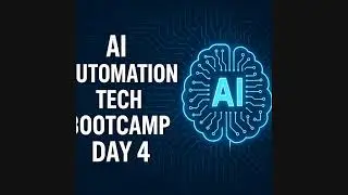 AI AUTOMATION TECH BOOTCAMP DAY 4