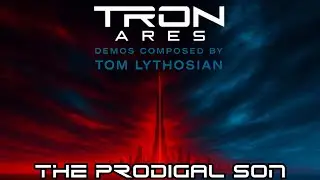 TRON: Ares Demo Soundtrack | Track 11 | The Prodigal Son