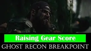 Raising Your Gear Score Fast in Ghost Recon Breakpoint
