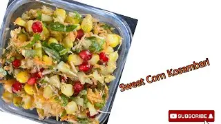 ಕಾರ್ನ್ ಕೋಸಂಬರಿ ತುಂಬಾ ರುಚಿಕರ - Sweet Corn Kosambari