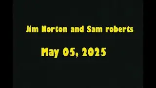 Jim Norton and Sam Roberts May 05, 2025