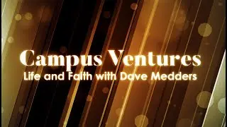 Campus Ventures with Dave Medders