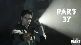 Alan Wake [PC] - Scarethrough - Part 37