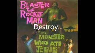 Blaster the Rocket Man - 1. Deploy All Monsters Now! (w/ lyrics)