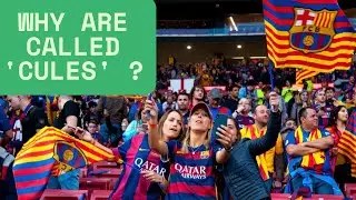 Why Barcelona Fans are Called 'Cul&eacute;s' ?