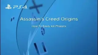 Assassin's Creed Origins - How To Easily Kill Phalanx