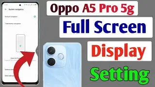 Oppo A5 Pro 5g full screen mode settings | How to use full screen display in Oppo A5 Pro 5g