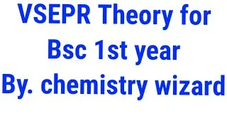 VSEPR theory for Bsc 1st year organic chemistry Lnmu (@Chemistry Wizard