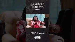 Equity Bank vs. The Mattress: The Story Of Equity Bank - Mary Wangari