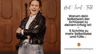 Warum dein Selbstwert der Schlüssel zu deinem Erfolg ist | 5 Schritte zu mehr Selbstliebe und Fülle