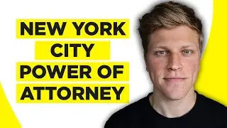 How to Obtain Power of Attorney in New York City (2026)