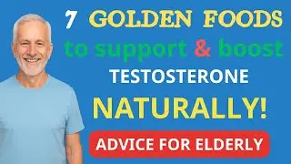 7 golden foods to support & boost testosterone naturally, Senior Health