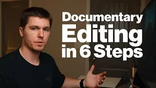 My Editing Process for a 1hr Documentary