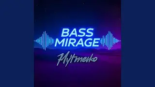 Bass Mirage