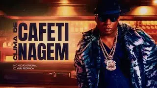 CLIMA DE CAFETINAGEM - MC Neg&atilde;o Original (DJ Yuri Pedrada) | Clipe com Letra Oficial