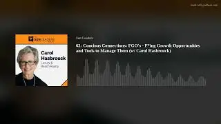 62: Concious Connections: FGO&rsquo;s - F*ing Growth Opportunities and Tools to Manage Them