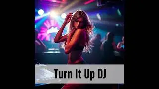 Turn It Up DJ – Lucas Solo | High-Energy Dance Track