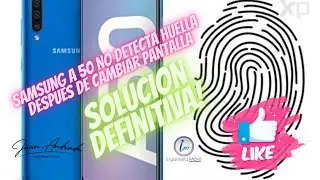 Samsung A50 No detecta la huella despues de cambio de display.