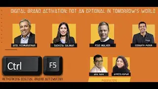 Session 1: CTRL F5: Rethinking Digital Brand Activation