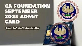 CA Foundation September 2025 Admit card 