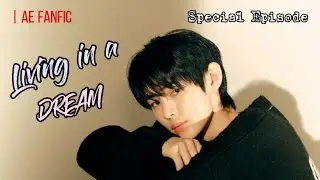 [Enhypen Sunghoon ff] ❝living in a dream❞ | Special Episode : The unexpected plot twist