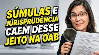 Vídeo 284 - Jurisprudência e Súmulas na 1ª fase da OAB: 8 questões da OAB 45