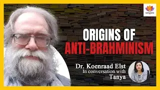 Dr. Koenraad Elst Exposes How Colonial Powers Invented Anti-Brahminism to Destroy Hindu Society