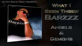 What I Been Threw - Barzzz - Angels & Demons