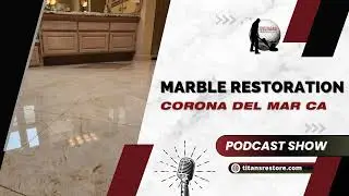 Expert Marble Restoration Services| Marble Restoration Marble Restoration in Corona Del Mar, CA