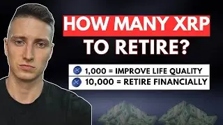 How Many XRP You Need to RETIRE? (My Honest Opinion)
