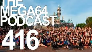 MEGA64 PODCAST: EPISODE 416
