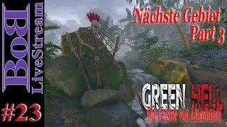 Green Hell &ndash; Geister von Amazonien / Stream 23 / Ritual Ungaraca Dorf / Let`s Play / Deutsch