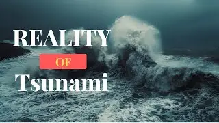 TSUNAMI Myths, Misconceptions & Horrific TRUTH 🌊