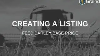 Creating a listing for a feed barley base price contract