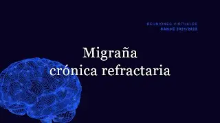 Migraña crónica refractaria.