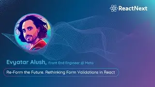 Evyatar Alush @ ReactNext 24` | Re-Form the future. Rethinking Form Validations in React