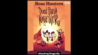 Attacking Dragonfly - Don't Starve Together Boss Hunters // EP53