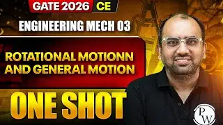 Engineering Mech 03 | Rotational Motion and General Motion One Shot | GATE 2026 Civil Engineering